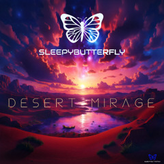 Sleepybutterfly - Desert Mirage (Album Preview)