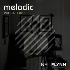 Melodic Podcast 029 - Neil Flynn