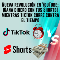 Nueva revolución en YouTube: ¡Gana dinero con tus Shorts! Mientras TikTok corre contra el tiempo (creado con Spreaker)