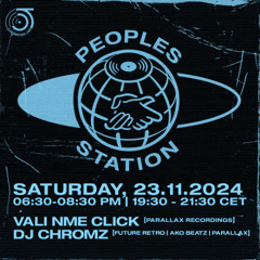 Peoples Station #51 - 7/12/24 DJ Chromz b2b Vali NME Click