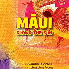 View PDF 💞 Maui Slows the Sun by  Gabrielle Ahuli'i,Jing Jing Tsong,Jing Jing Tsong