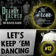 Deeply Jacked on Waves Radio - Episode 12