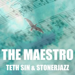The Maestro  featurlng Teth Sin