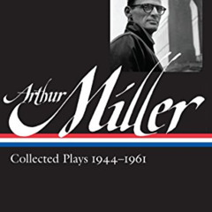 [Free] PDF 🗂️ Arthur Miller: Collected Plays Vol. 1 1944-1961 (LOA #163) (Library of