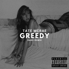 Tate McRae- Greedy (Sabo Remix)