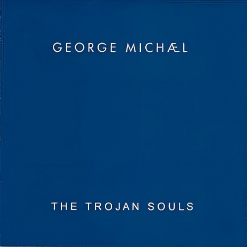 George Michael - The Trojan Souls Album