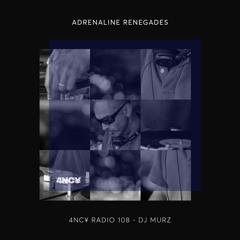 4NC¥ Radio 108 - Adrenaline Renegade - DJ Murz