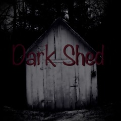 Dark Shed