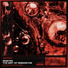 SINISTER - The Mist Of Mnemosyne [EXTFD035] FREE DL