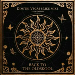 Dimitri Vegas & Like Mike vs Quintino - Back To The OldSkool