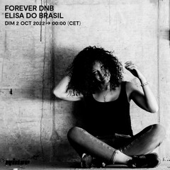 Forever DNB  Elisa Do Brasil - 02 Octobre 2022