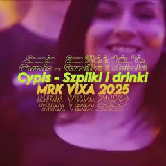 Cypis - Szpilki i drinki (MRK VIXA MASHUP 2025).mp3