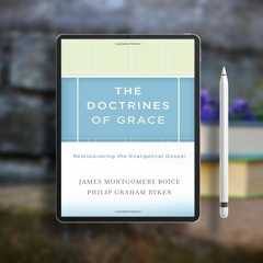 The Doctrines of Grace: Rediscovering the Evangelical Gospel. Download Gratis [PDF]