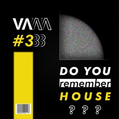 #3 Do You Remember HOUSE ?