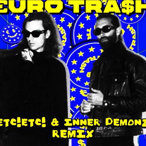 €URO TRA$H -Body Pop (ETC!ETC! X INNER DEMONZ Remix)