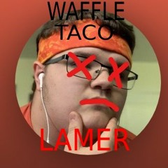 Waffle Taco Lamer