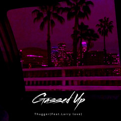 Gassed Up(Feat.Larrylove)