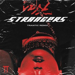 Kenya Grace - Strangers (TRANTIC Remix)