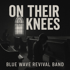 On Their Knees