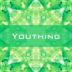 Youthing (Anti-Aging/Reverse Aging Process)