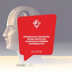 Sorumluluk, özgürlük, irade: Unutulan kavramlar üzerine konuşmalıyız