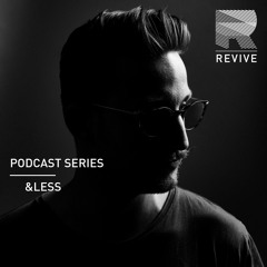 REVIVE Podcast - &Less