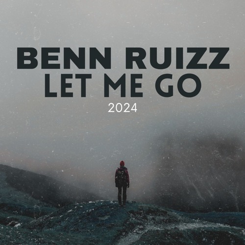 BENN RUIZZ - LET ME GO