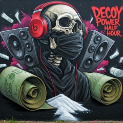 Decoy - Power Half Hour