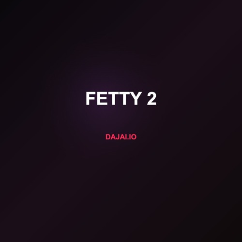 fetty 2