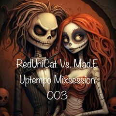 RedUniCat Vs. Mad.E - Uptempo Mixsession 003