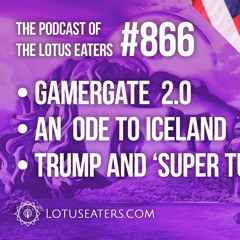 The Podcast of the Lotus Eaters #866