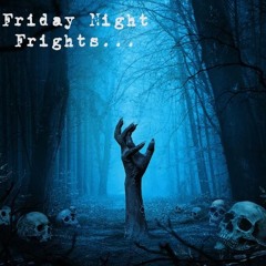 Friday Night Frights: first edition, 5/31/2024