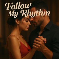 Follow my rhythm