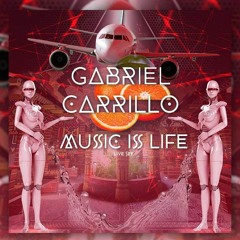 Gabriel Carrillo - Music Is Life(Julio)