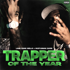 Trapper Of The Year (feat. Hustleman Quise)