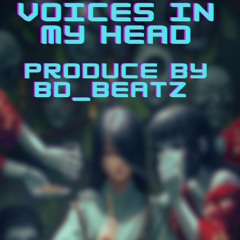 Voices In My Head (Prouce By BD Beatz)