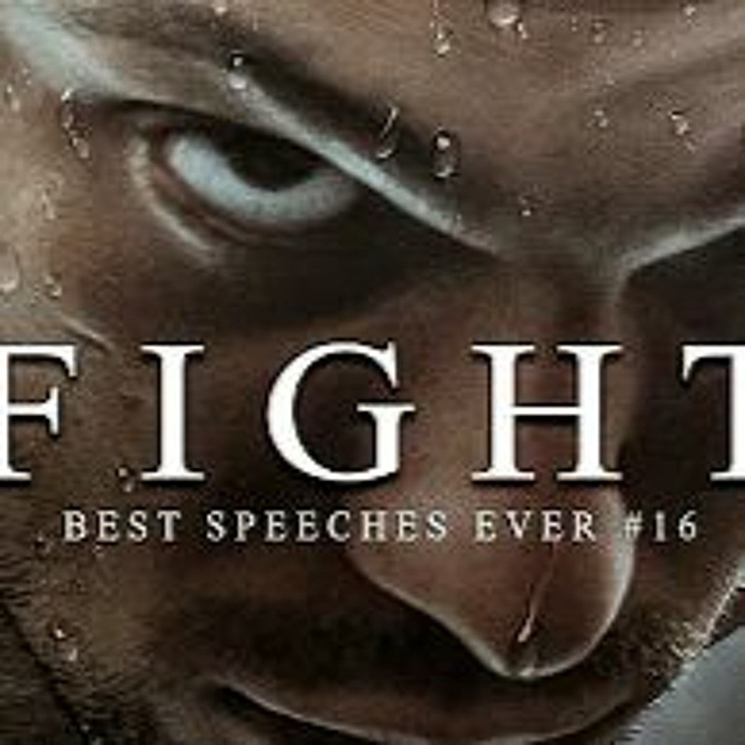 Stream Best Motivational Speech Compilation EVER - FIGHT 30 - Minutes ...