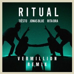 Ritual - Tiësto, Jonas Blue, Rita Ora [Vermillion Remix]
