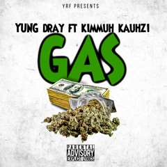 “Gas” FT kimmuh Kauhzi