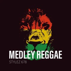 MEDLEY REGGAE ( stylez 678 ).mp3