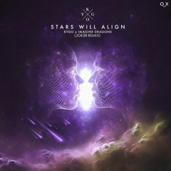 Kygo & Imagine Dragons - Stars Will Align ( JOK3R remix)