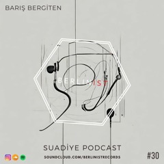 Barış Bergiten Suadiye Podcast #30