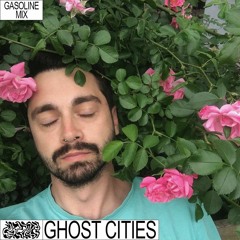 GASOLINE GUEST MIX: GHOST CITIES 28/06/2022