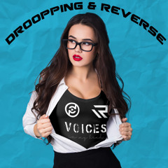 Droopping & Reverse - Voices