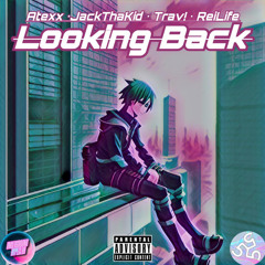 Looking Back - JackThaKid (feat. Trav!, Reilife) (prod. Atexx)
