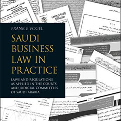 [View] PDF 🖋️ Saudi Business Law in Practice: Laws and Regulations as Applied in the