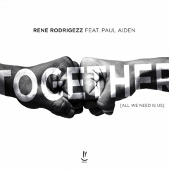 Together (All We Need is Us) [feat. Paul Aiden]