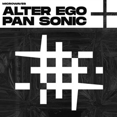 Alter Ego + Pan Sonic - 'Microwaves' (Side A)