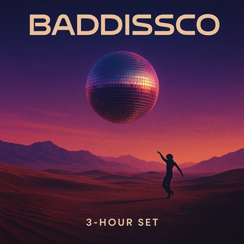 3 hours of BADDISCCO