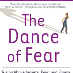 download KINDLE 📥 The Dance of Fear: Rising Above Anxiety, Fear, and Shame to Be You
